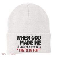 When God Made Me He Grinned And Said This Will Be Fun Beanie thumb 0