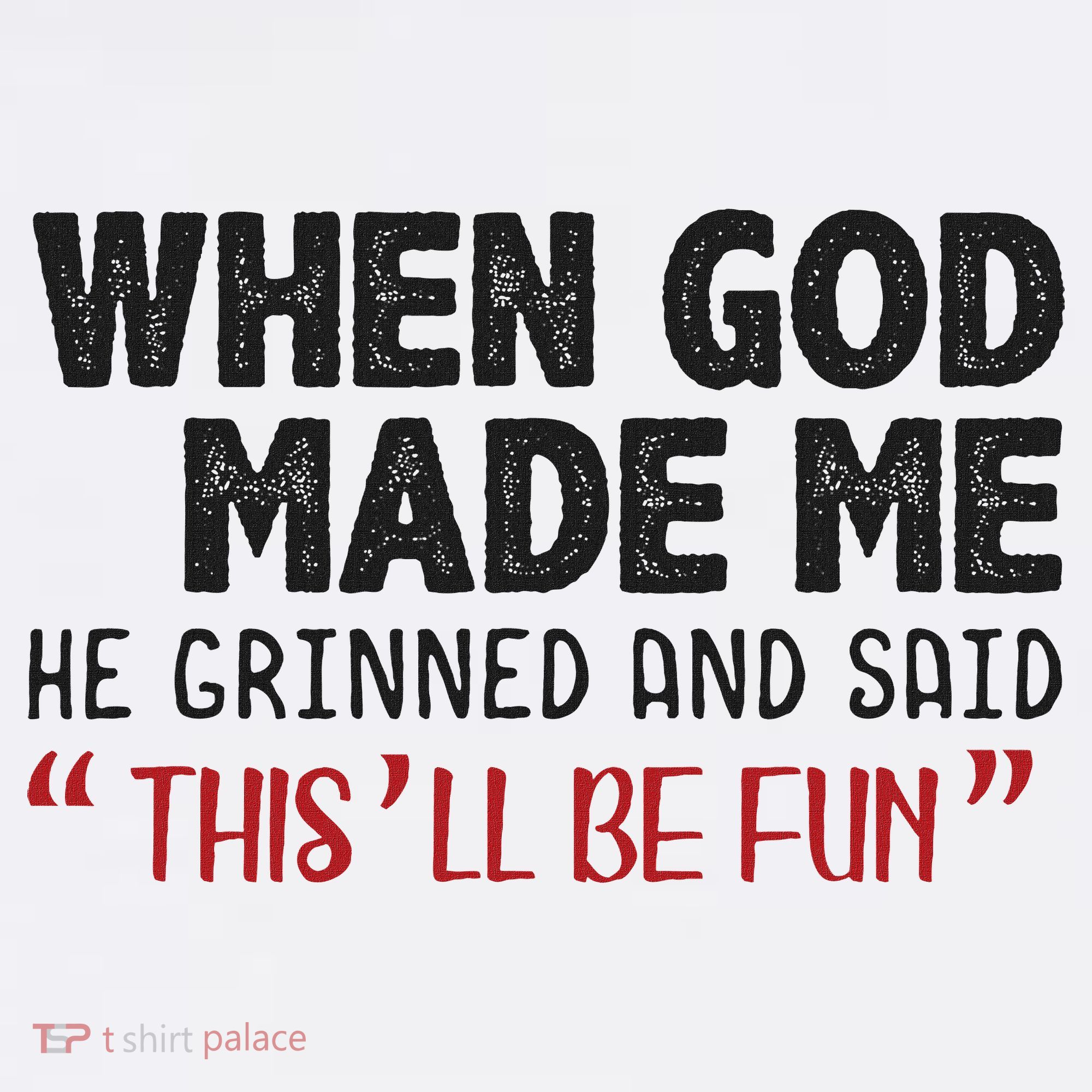 When God Made Me He Grinned And Said This Will Be Fun Women's Hoodie