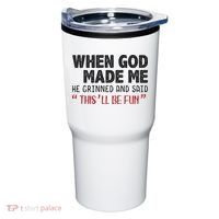 When God Made Me He Grinned And Said This Will Be Fun Tumbler thumb 0