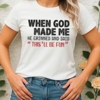When God Made Me He Grinned And Said This Will Be Fun Women's T-Shirt thumb 2