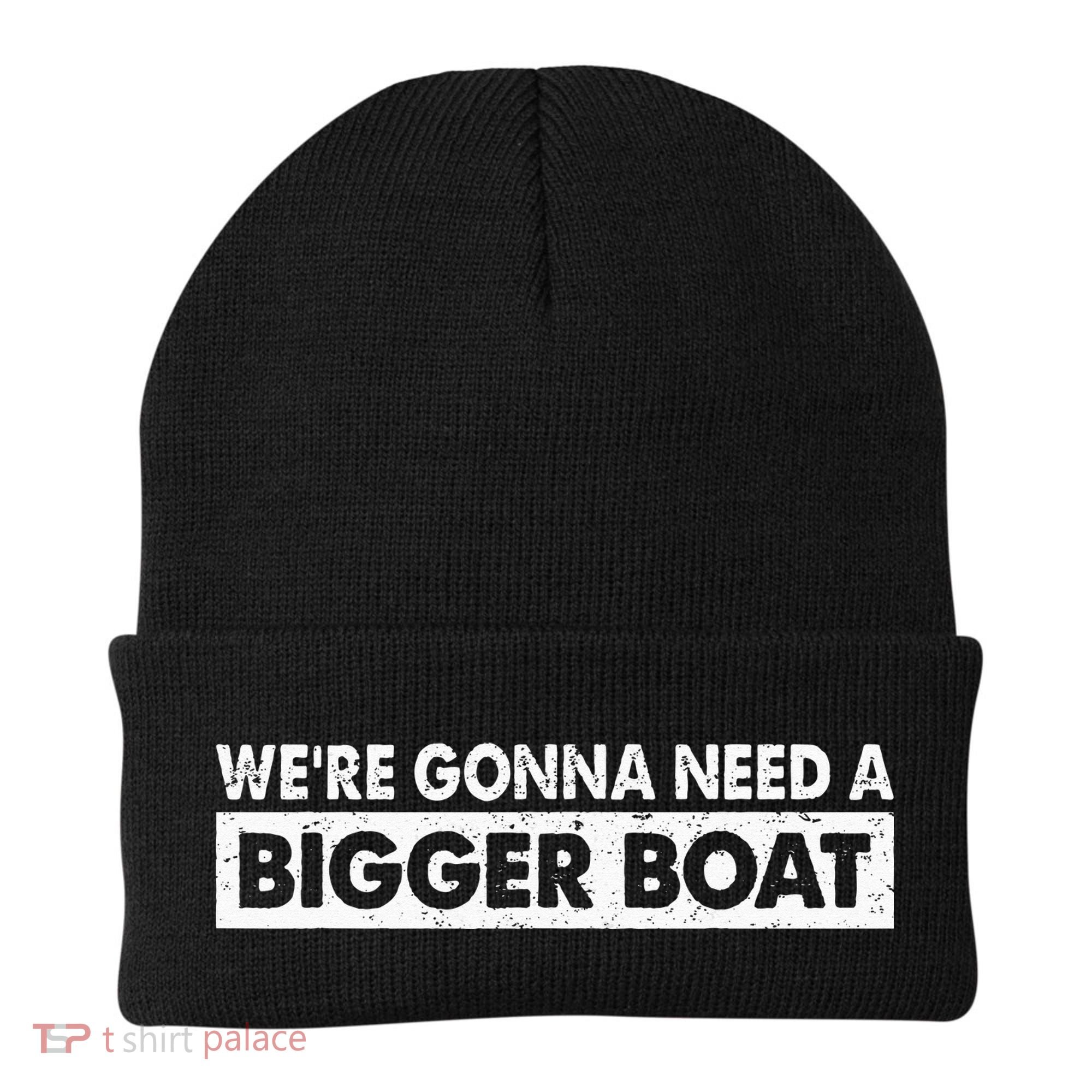 We're Gonna Need A Bigger Boat Funny Shark Lover Beanie