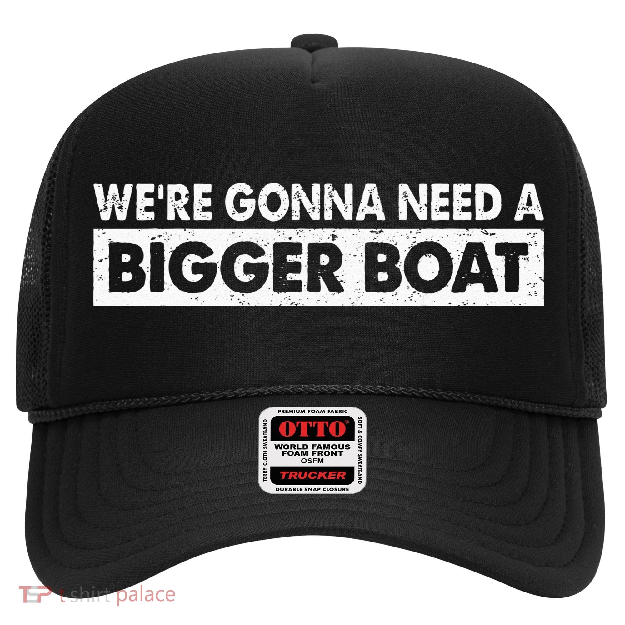 We're Gonna Need A Bigger Boat Funny Shark Lover Hat