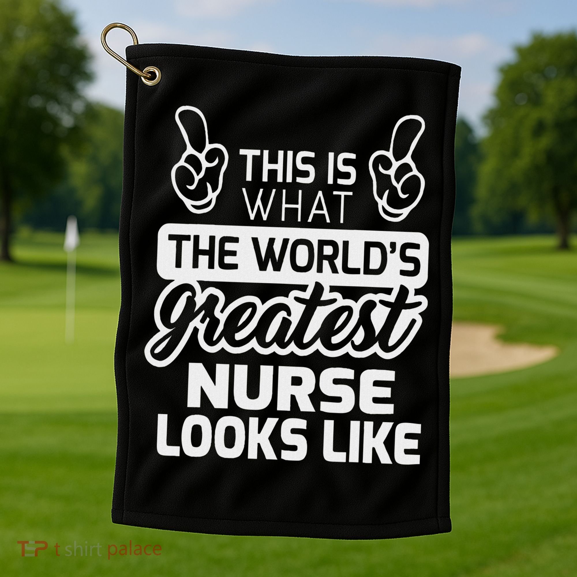 World's Greatest Nurse Best Nurse Ever Golf Towel