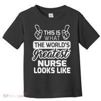 World's Greatest Nurse Best Nurse Ever Toddler T-Shirt thumb 0