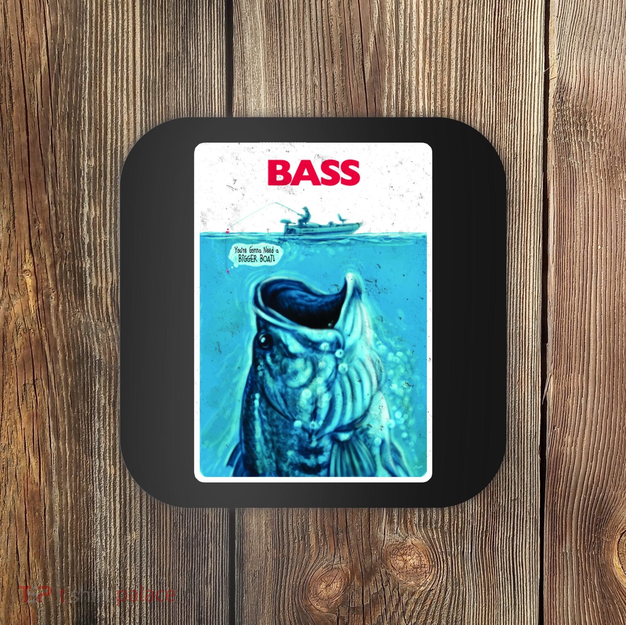 We're Gonna Need A Bigger Boat Bass Fishing Coaster