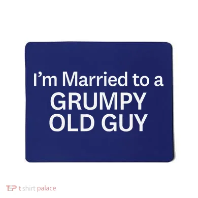 Warning Grumpy Old Guy IM Married To Be A Grumpy Old Guy Mousepad