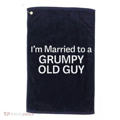 Warning Grumpy Old Guy IM Married To Be A Grumpy Old Guy Golf Towel