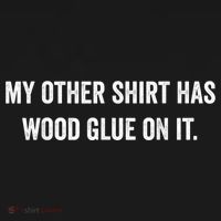 Wood Glue On It Funny Carpenter Sayings For Woodworker Women's Tank Top thumb 5