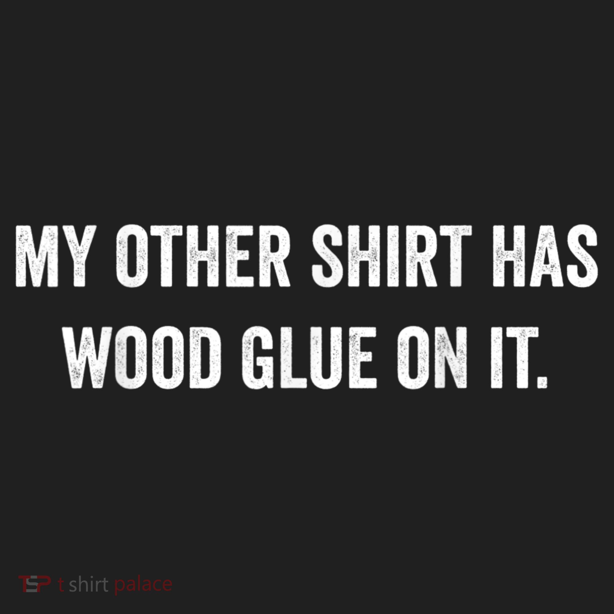 Wood Glue On It Funny Carpenter Sayings For Woodworker Hat