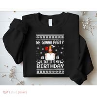 We Gonna Party Like Its My Birthday Jesus Sweater Christmas Funny Sweatshirt thumb 2