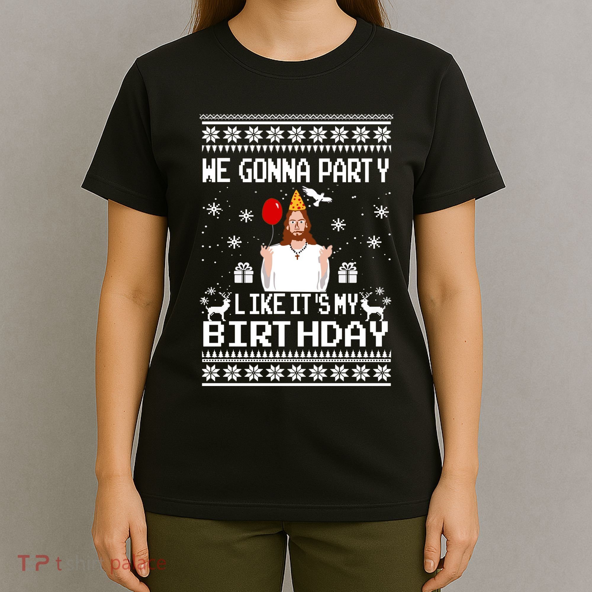 We Gonna Party Like Its My Birthday Jesus Sweater Christmas Funny T-Shirt