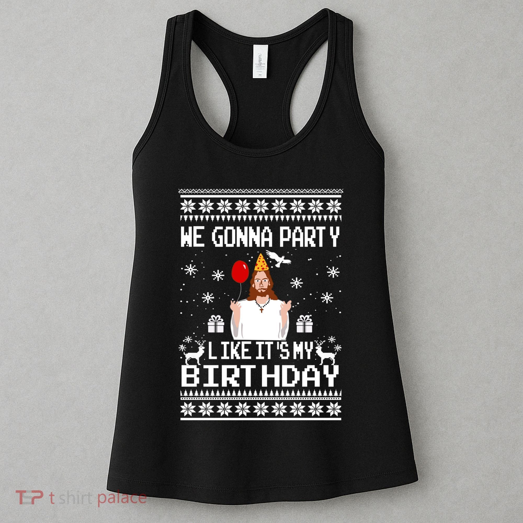 We Gonna Party Like Its My Birthday Jesus Sweater Christmas Funny Women's Tank Top