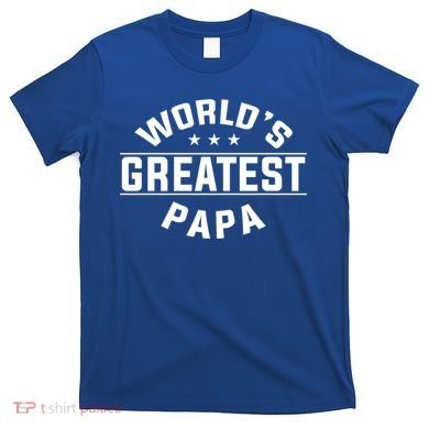 World's Greatest Papa Father's Day Gift T-Shirt