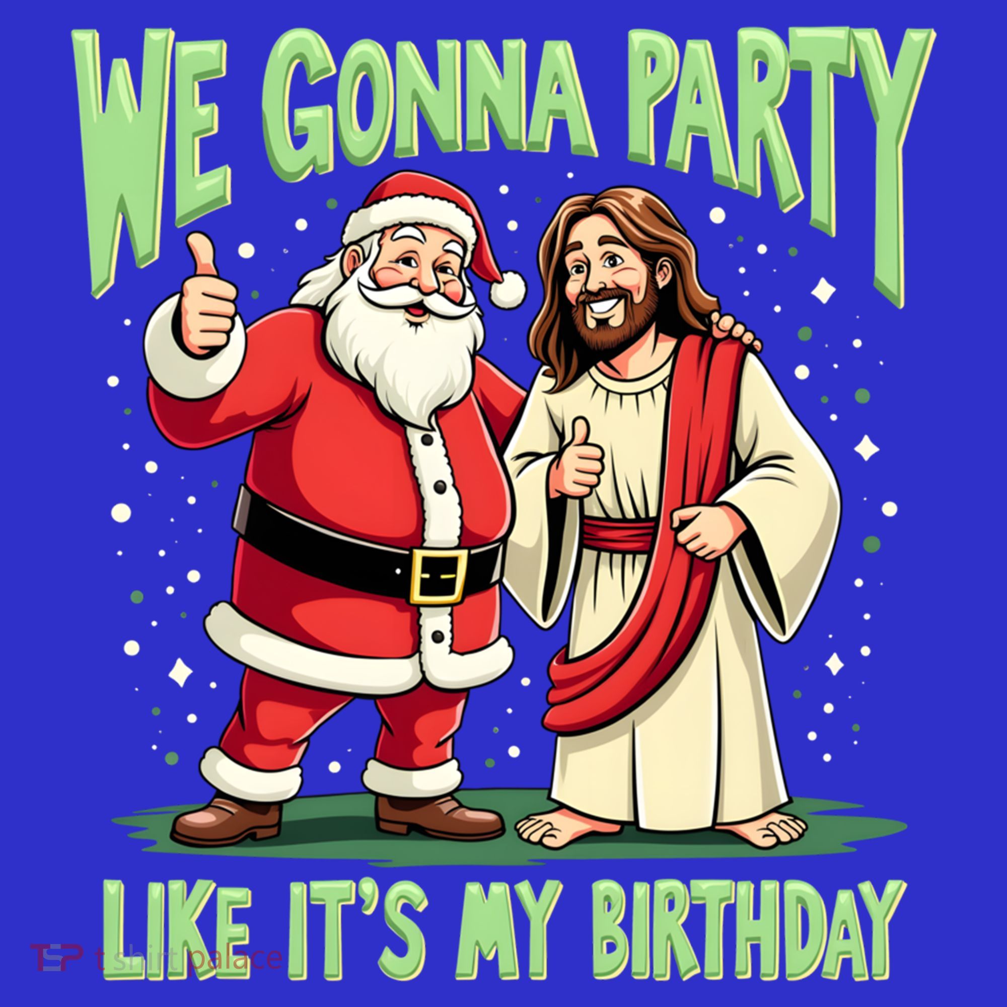 We Gonna Party Like ItS My Birthday Funny Xmas Santa Jesus Gift T-Shirt