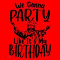 We Gonna Party Like ItS My Birthday Jesus Christmas Gift Santa Hat thumb 1
