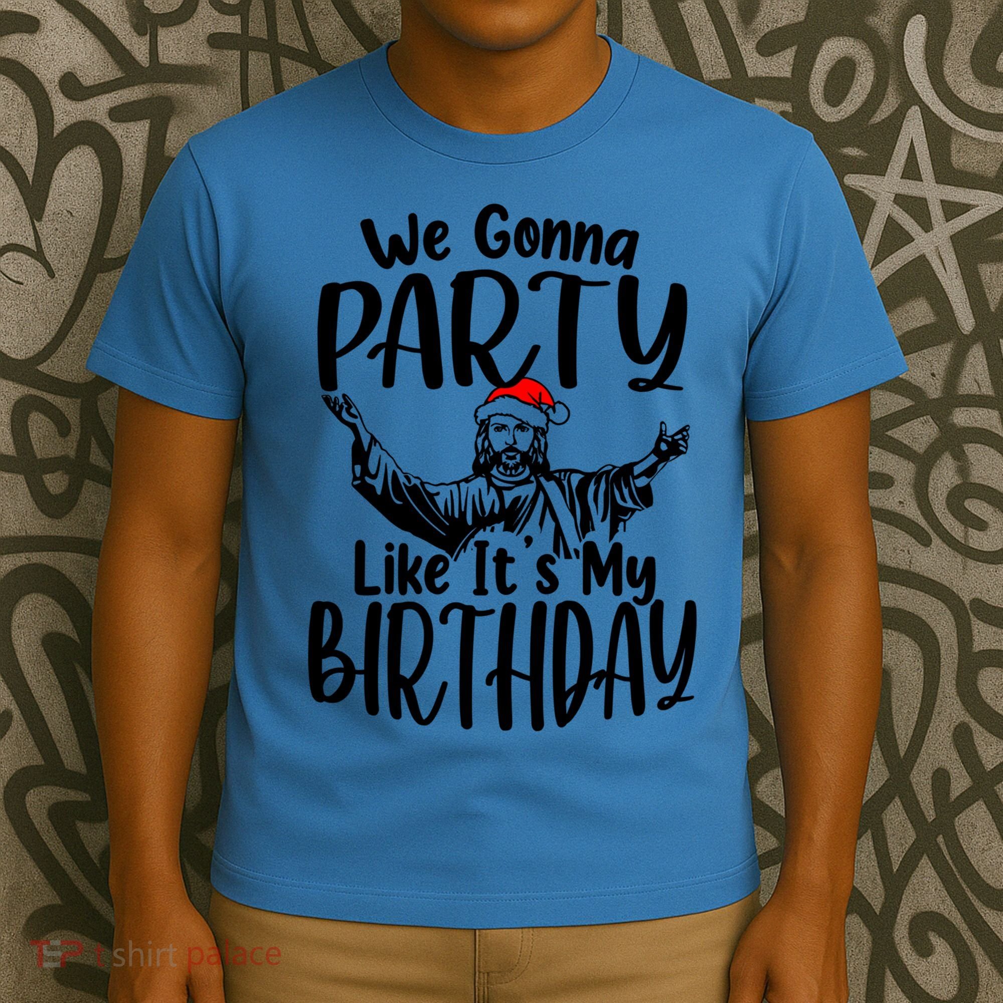 We Gonna Party Like ItS My Birthday Jesus Christmas Gift T-Shirt