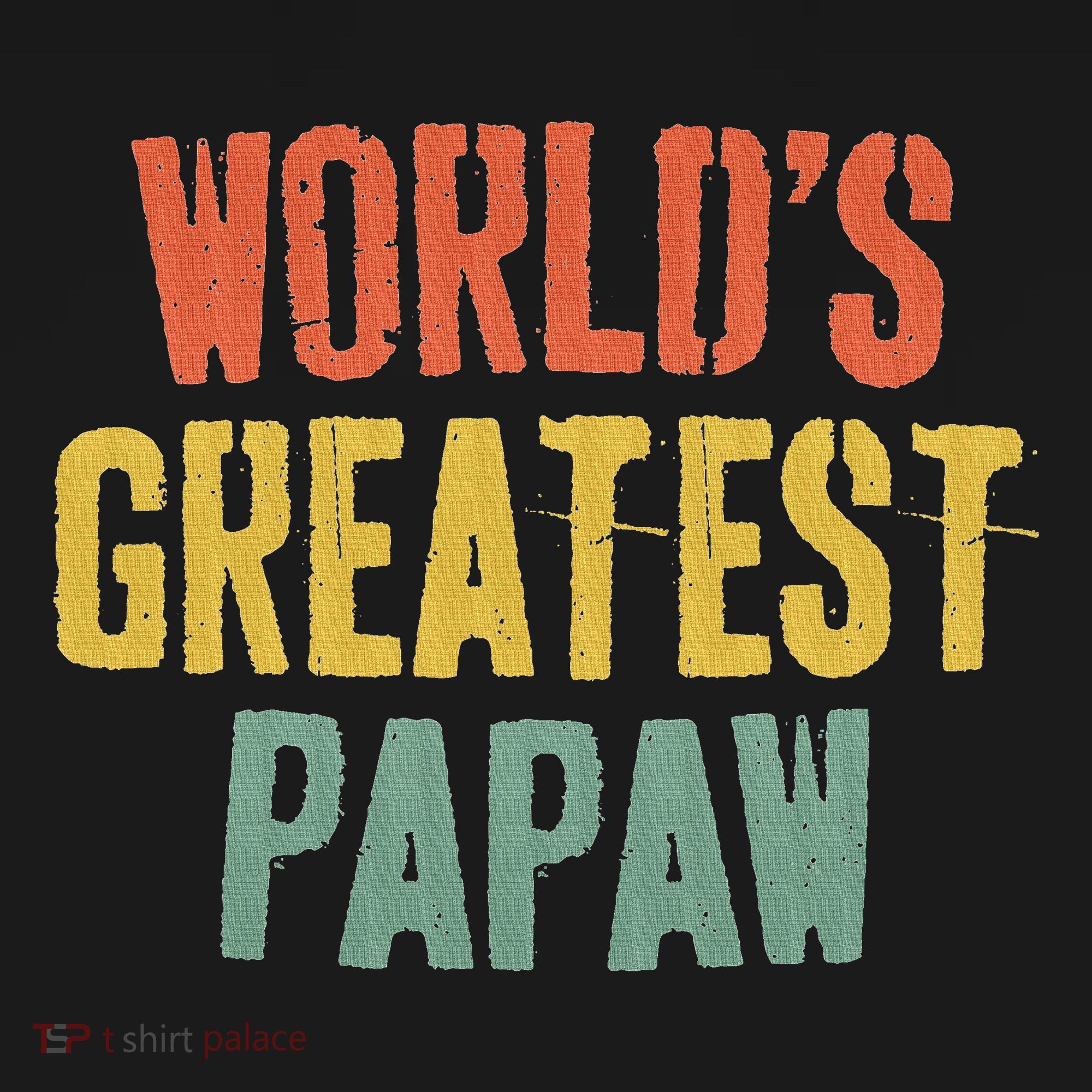WorldS Greatest Papaw Grandpa FatherS Day T-Shirt