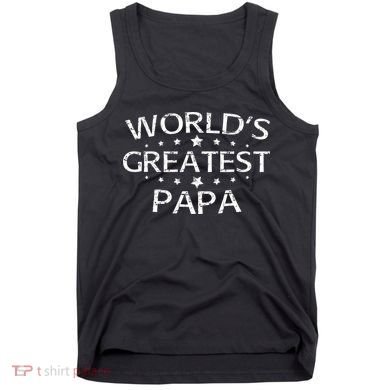 Worlds Greatest Papa Tank Top