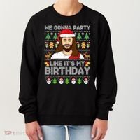 We Gonna Party Like ItS My Birthday Jesus Christmas Gift Women's Sweatshirt thumb 0