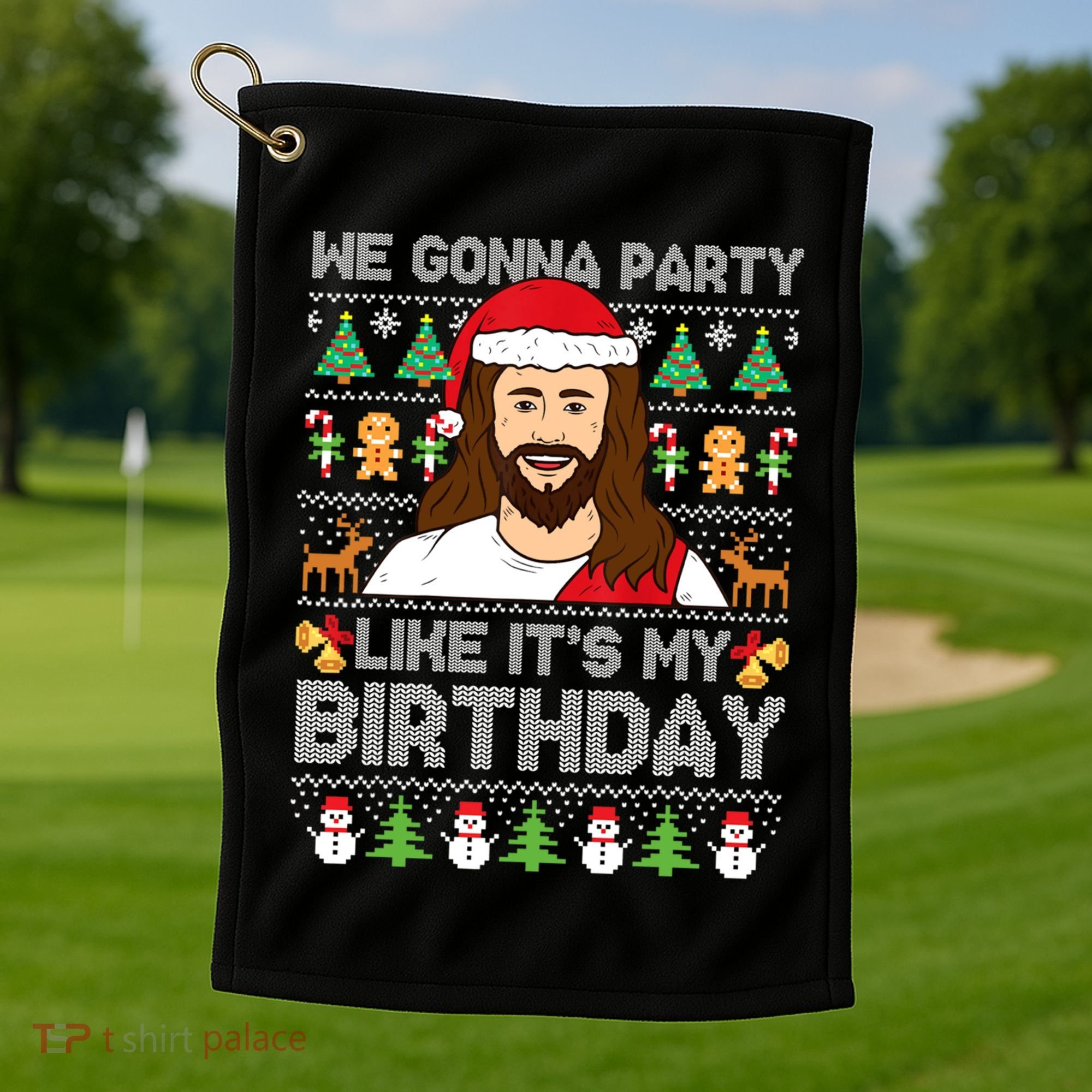 We Gonna Party Like ItS My Birthday Jesus Christmas Gift Golf Towel