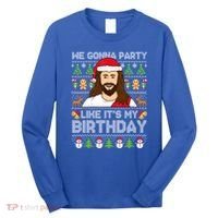 We Gonna Party Like ItS My Birthday Jesus Christmas Gift Long Sleeve Shirt thumb 0