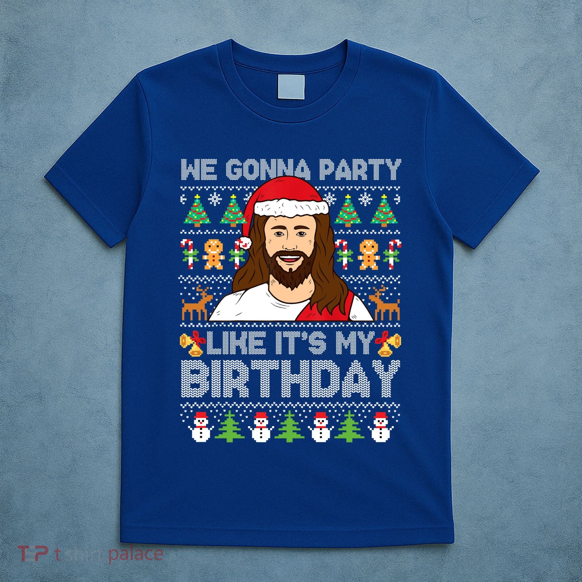 We Gonna Party Like ItS My Birthday Jesus Christmas Gift T-Shirt
