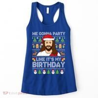 We Gonna Party Like ItS My Birthday Jesus Christmas Gift Women's Tank Top thumb 0