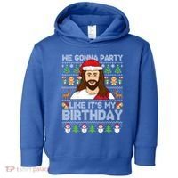 We Gonna Party Like ItS My Birthday Jesus Christmas Gift Toddler Hoodie thumb 0