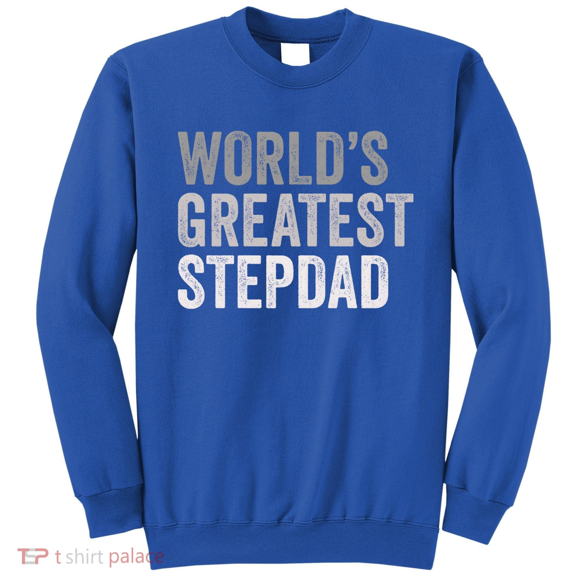 Worlds Greatest Stepdad Funny Dad Stepfather Gift Sweatshirt