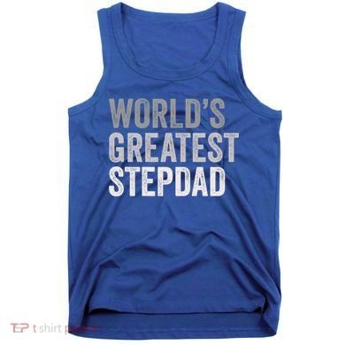 Worlds Greatest Stepdad Funny Dad Stepfather Gift Tank Top