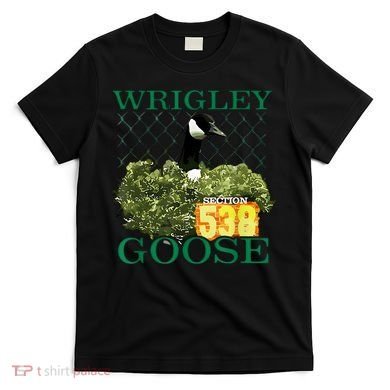 Wrigley Goose Section 538  T-Shirt