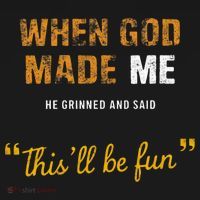 When God S Made Me He Grinned And Said This Befun Ornament thumb 1