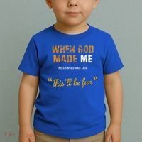 When God S Made Me He Grinned And Said This Befun Toddler T-Shirt thumb 2