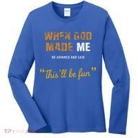 When God S Made Me He Grinned And Said This Befun Women's Long Sleeve Shirt thumb 0