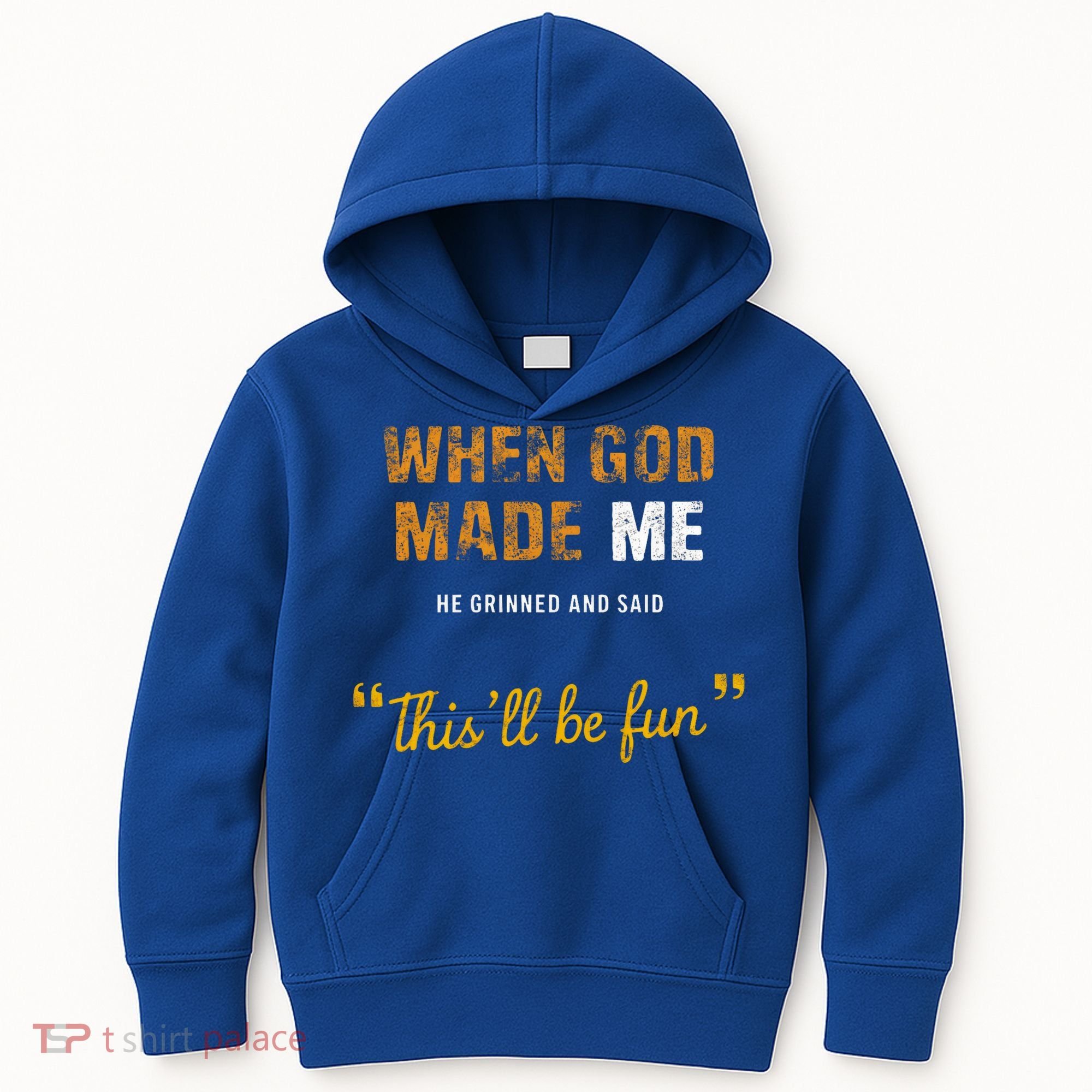 When God S Made Me He Grinned And Said This Befun Kids Hoodie