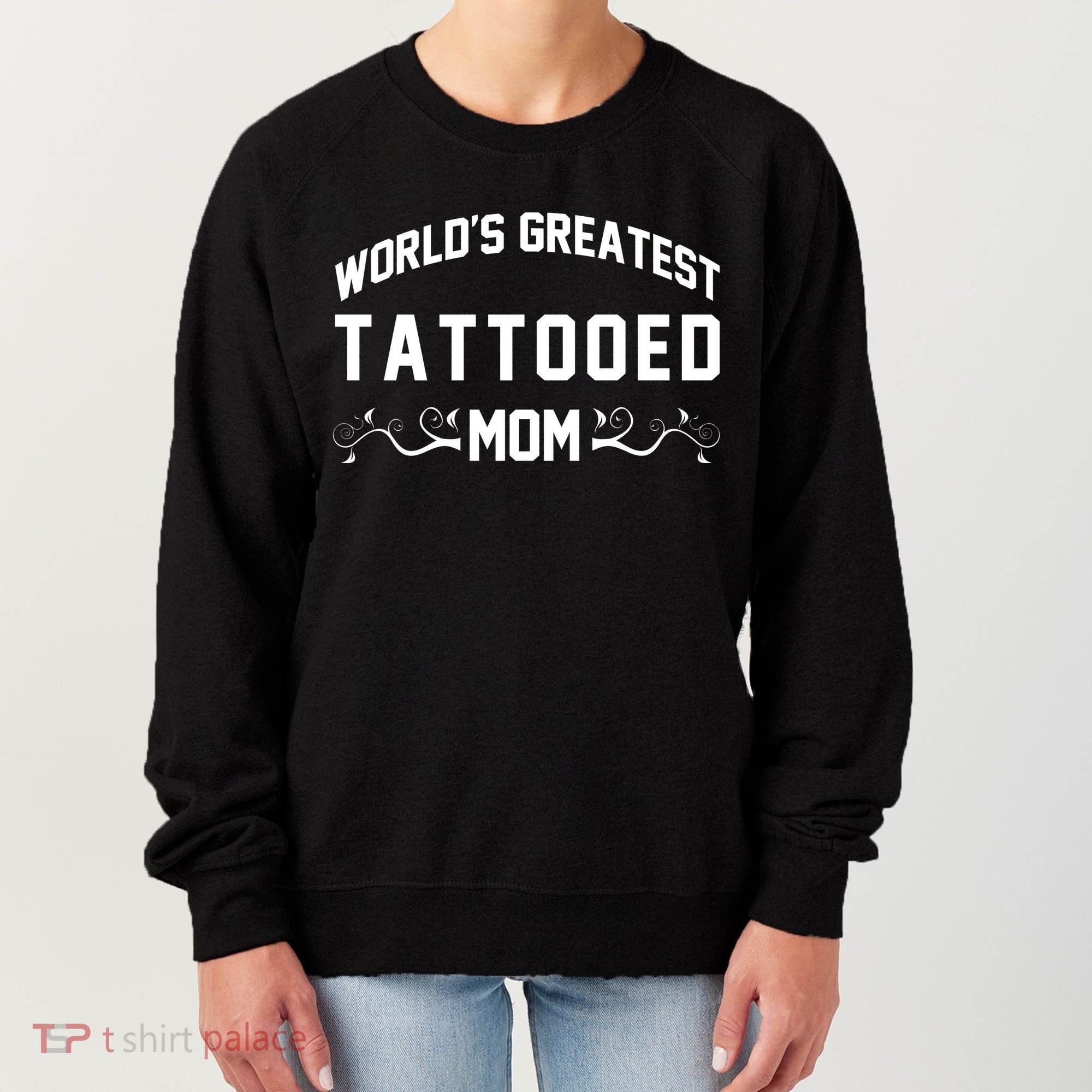 World'S Greatest Tattooed Mom Women's Sweatshirt