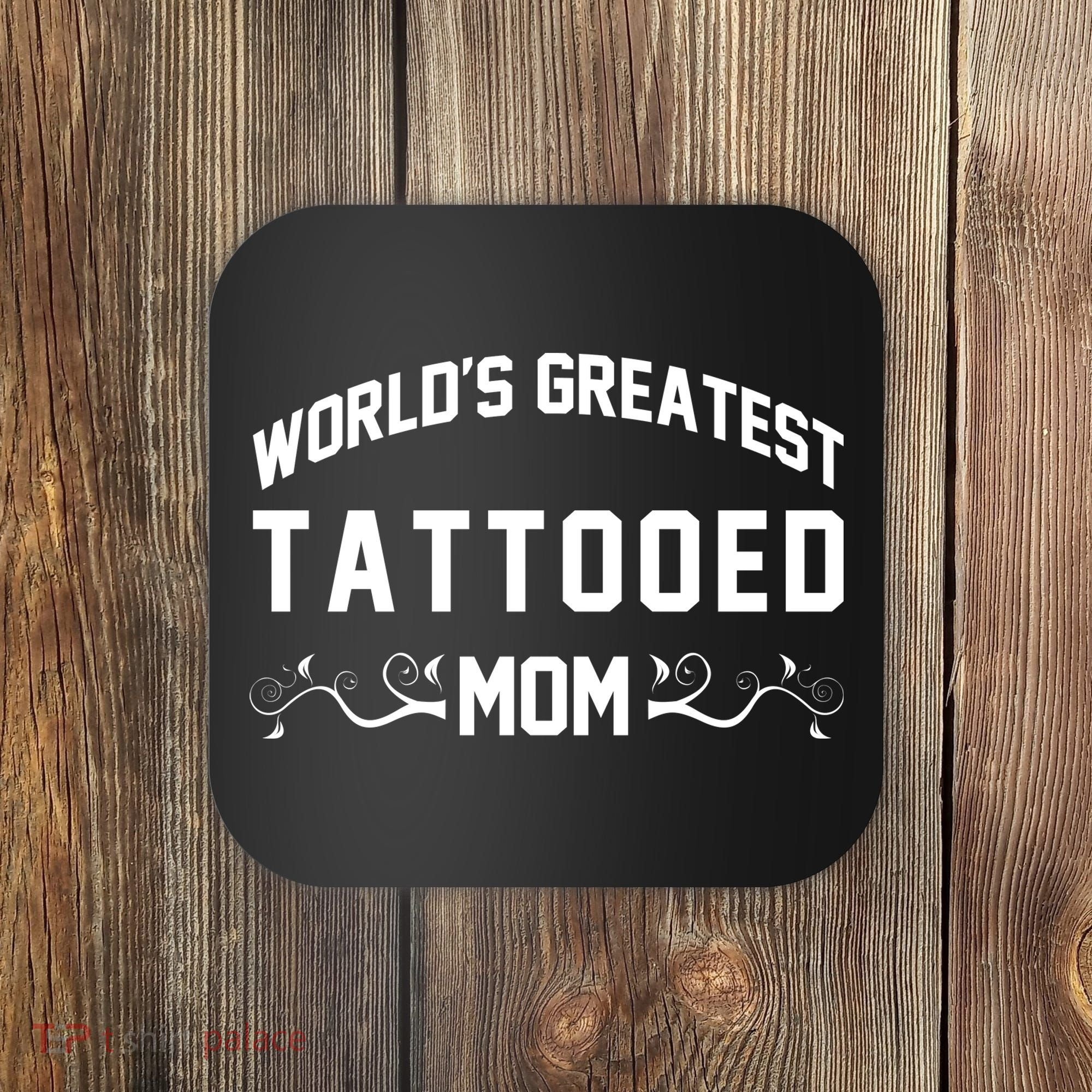World'S Greatest Tattooed Mom Coaster