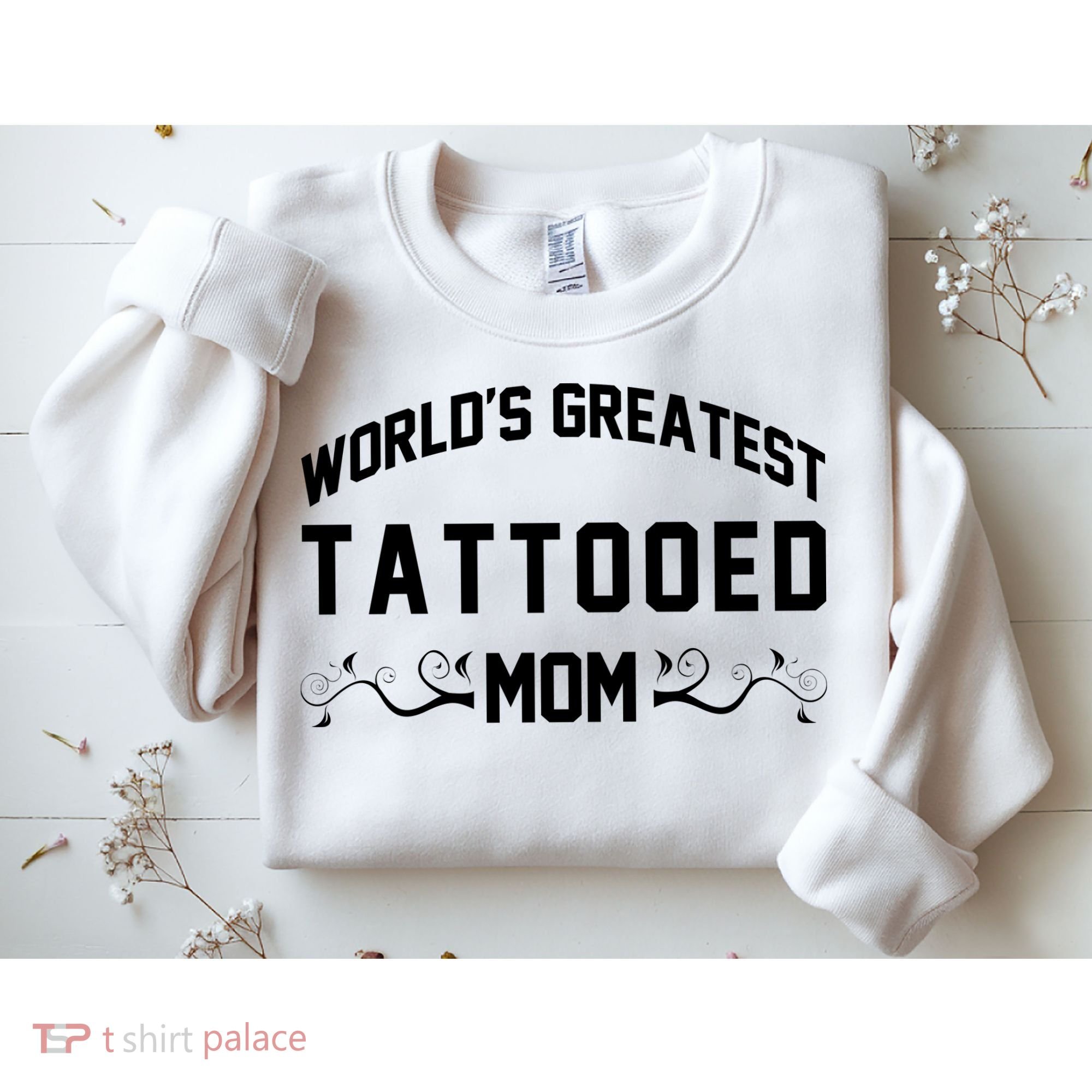 World'S Greatest Tattooed Mom Sweatshirt
