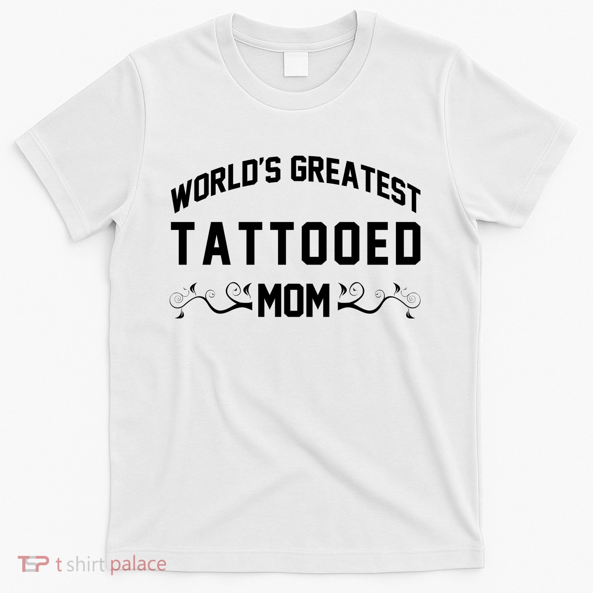 World'S Greatest Tattooed Mom T-Shirt
