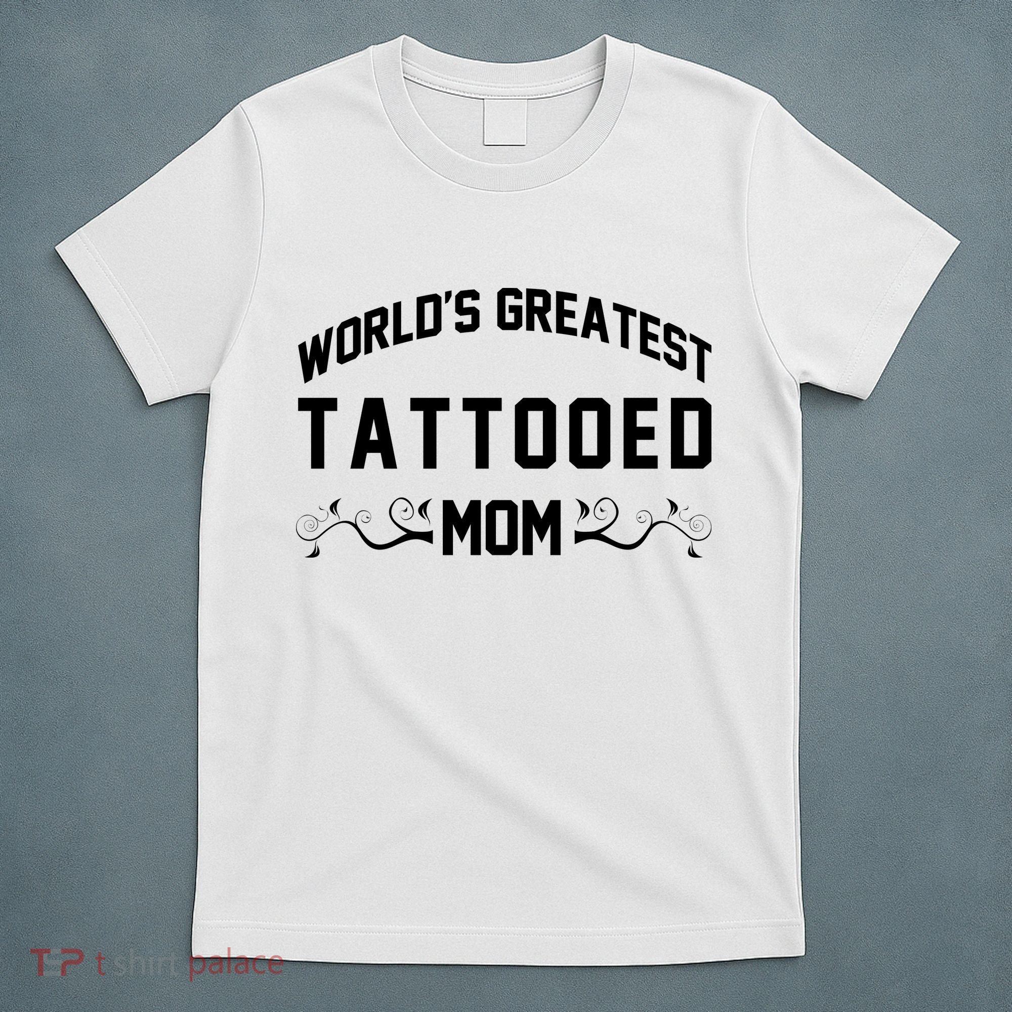 World'S Greatest Tattooed Mom T-Shirt