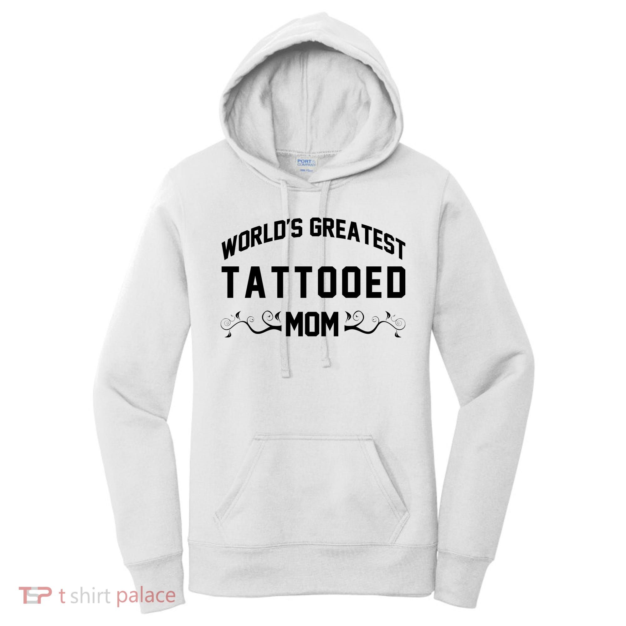 World'S Greatest Tattooed Mom Women's Hoodie