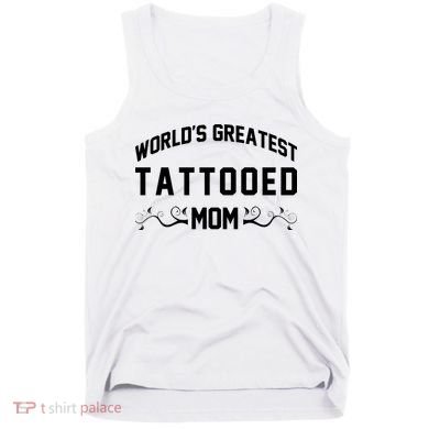 World'S Greatest Tattooed Mom Tank Top