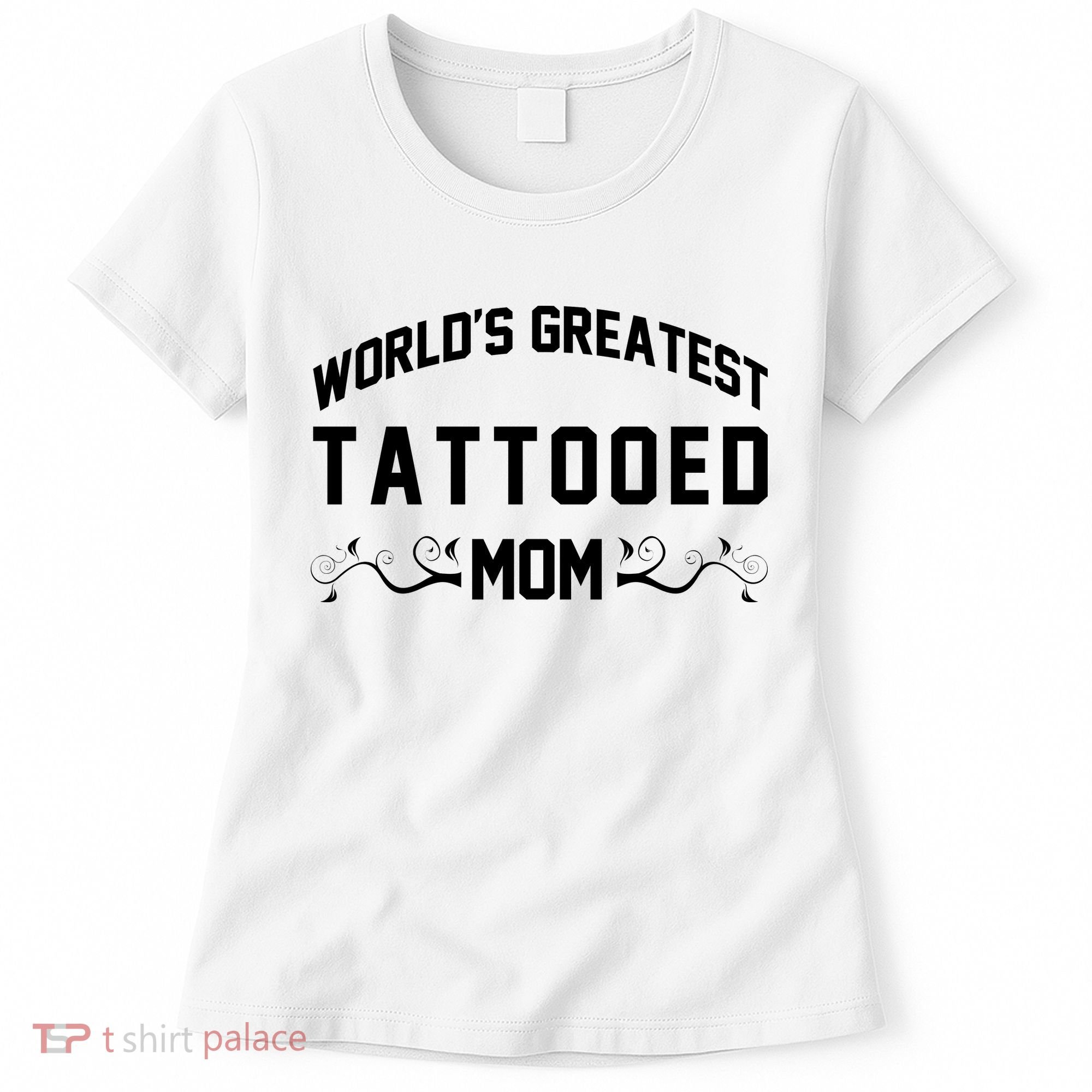 World'S Greatest Tattooed Mom Women's T-Shirt
