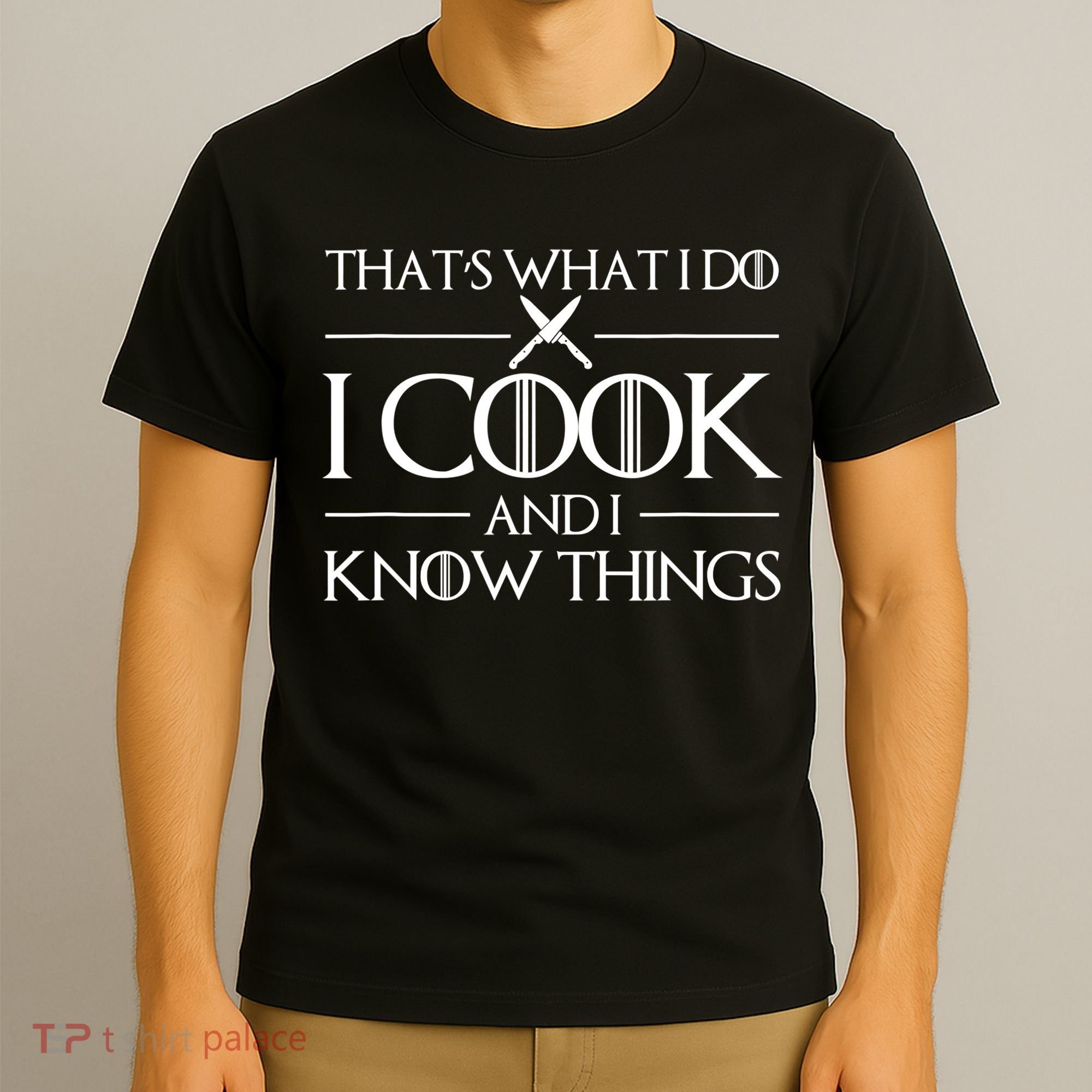Womens Gift Thats What I Do I Cook And I Know Things Gift For Chef Cooking Lover T-Shirt