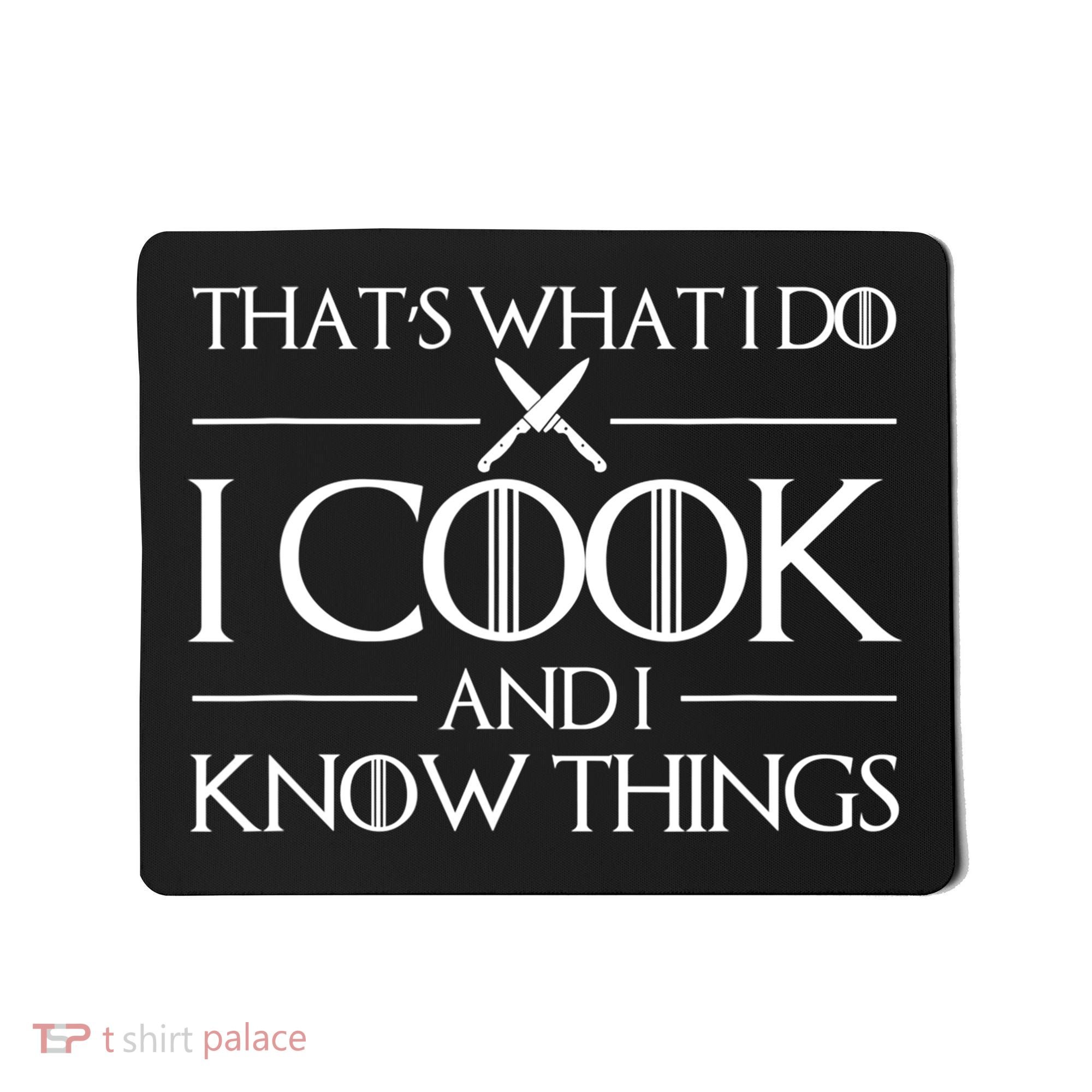 Womens Gift Thats What I Do I Cook And I Know Things Gift For Chef Cooking Lover Mousepad