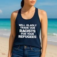 Will Gladly Trade Our Racists For Your Refugees Women's Tank Top thumb 2