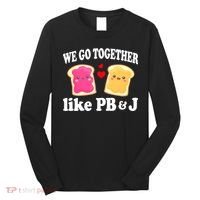 We Go Together Like PB & J - Peanut Butter and Jelly Long Sleeve Shirt thumb 0