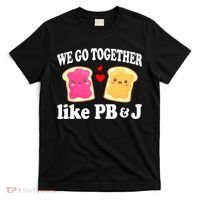 We Go Together Like PB & J - Peanut Butter and Jelly T-Shirt thumb 0
