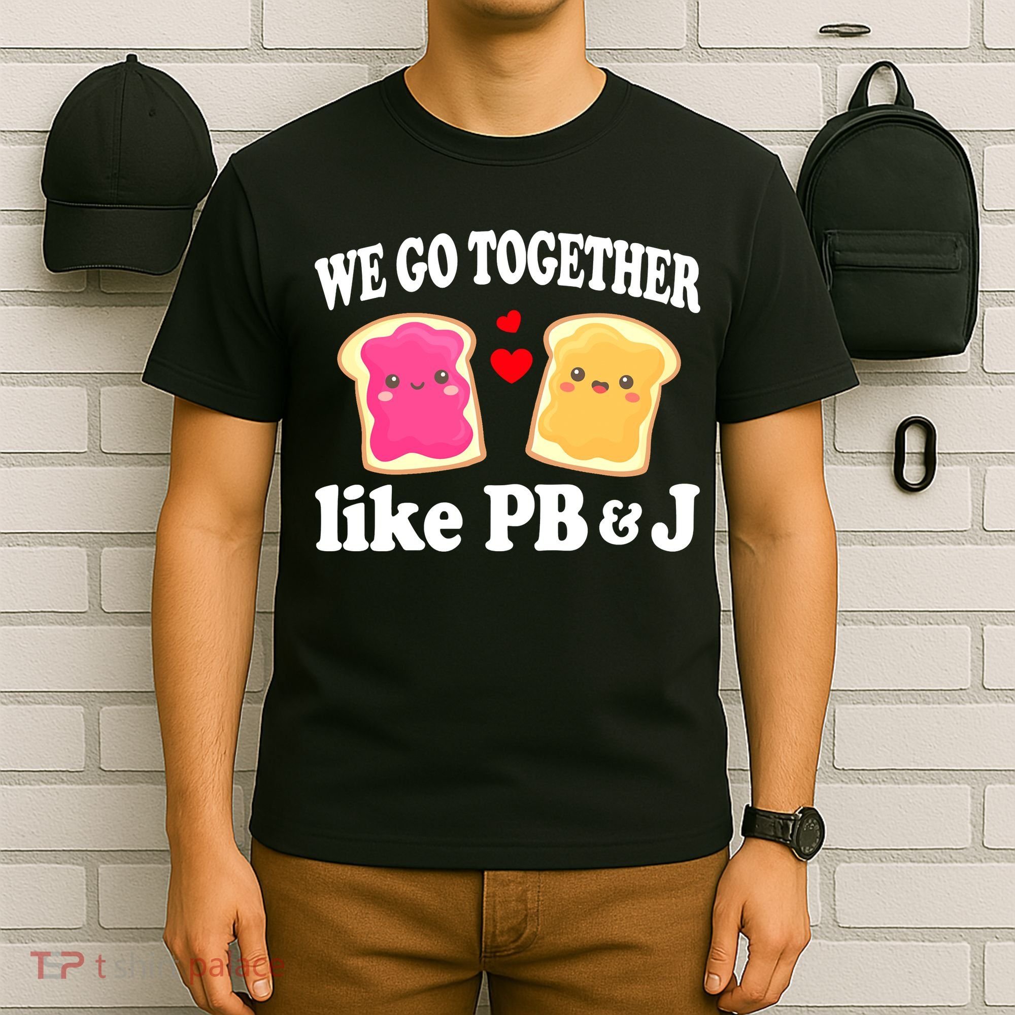 We Go Together Like PB & J - Peanut Butter and Jelly T-Shirt