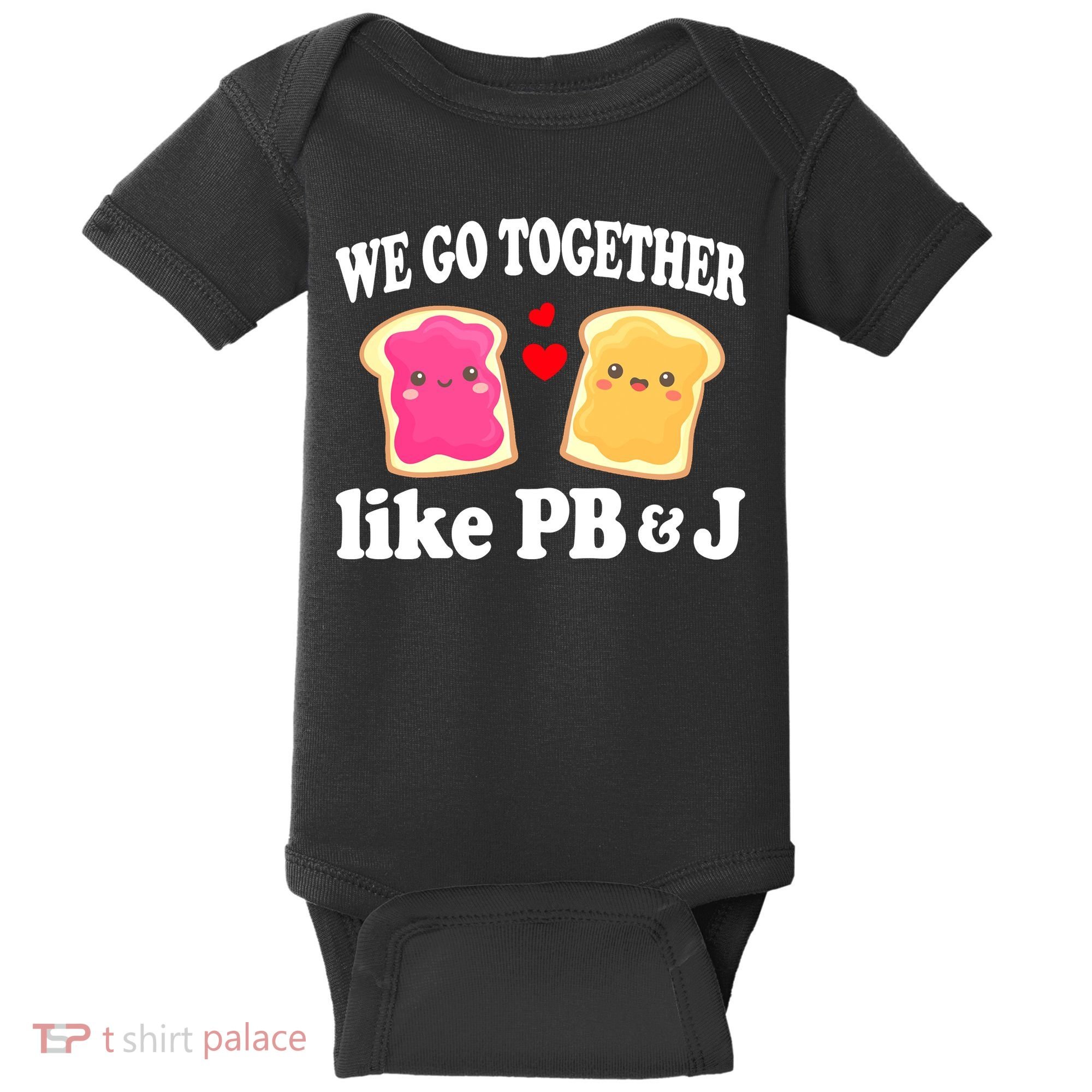 We Go Together Like PB & J - Peanut Butter and Jelly Baby Bodysuit